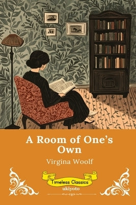A Room of One's Own Timeless Classics by Virginia Woolf