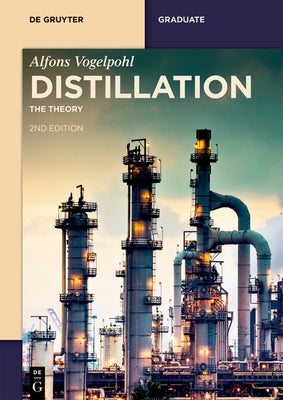 Distillation: The Theory by Vogelpohl, Alfons