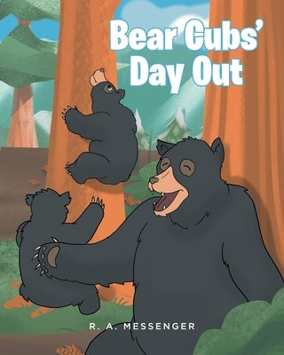 Bear Cubs' Day Out by Messenger, R. A.