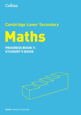 Lower Secondary Maths Progress Student's Book: Stage 7 by Duncombe, Alastair