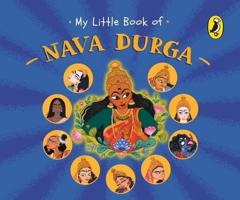 My Little Book of Nava Durga: Celebrate the Nine Forms of Goddess Durga This Navratri Full-Coloured, Illustrated Board Books on Hindu Mythology Indi by Ramachandran, Nalini