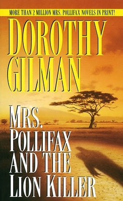 Mrs. Pollifax and the Lion Killer by Gilman, Dorothy