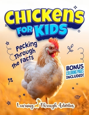 Chickens For Kids: Pecking Through The Facts by Gibbs, C.
