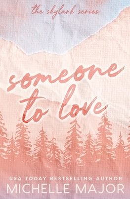 Someone To Love: A Small Town Romance by Major, Michelle