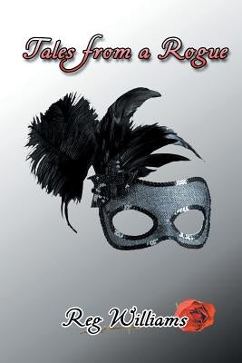 Tales from a Rogue by Williams, Reg