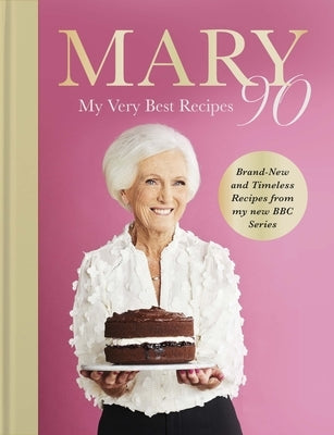 Mary 90: My Very Best Recipes by Berry, Mary