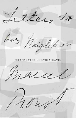 Letters to His Neighbor by Proust, Marcel