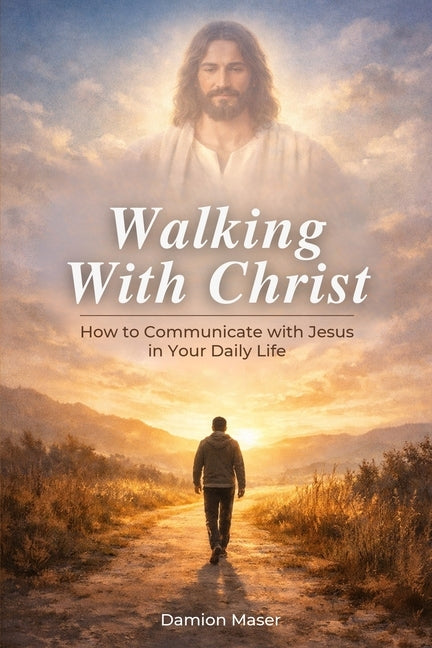 Walking with Christ by Maser, Damion