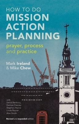 How to Do Mission Action Planning: Prayer, Process and Practice by Chew, Mike