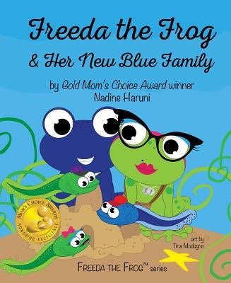 Freeda the Frog and Her New Blue Family by Haruni, Nadine