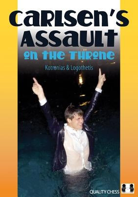 Carlsen's Assault on the Throne by Kotronias, Vassilios