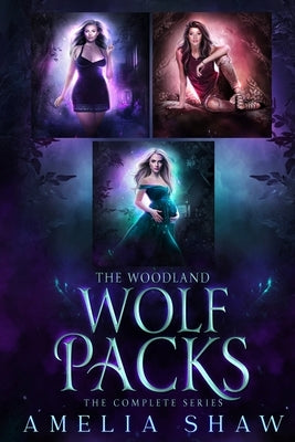 The Woodland Wolf Packs: whychoose wolf shifter omnibus by Shaw, Amelia