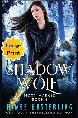 Shadow Wolf: Large Print Edition by Easterling, Aimee