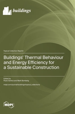 Buildings' Thermal Behaviour and Energy Efficiency for a Sustainable Construction by Santos, Paulo