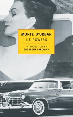 Morte D'Urban by Powers, J. F.