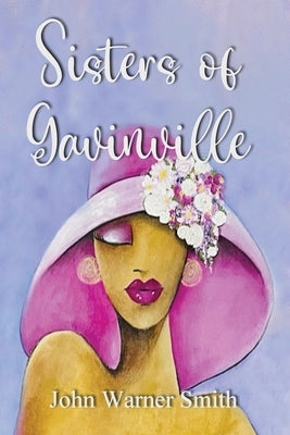 Sisters of Gavinville by Smith, John Warner