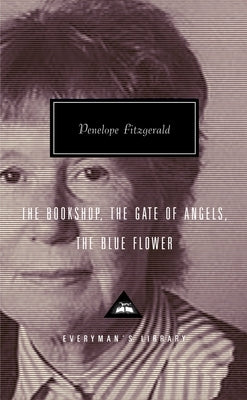 The Bookshop, the Gate of Angels, the Blue Flower: Introduction by Frank Kermode by Fitzgerald, Penelope