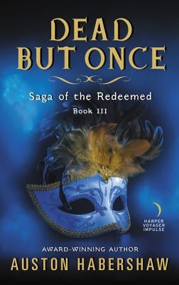 Dead But Once by Habershaw, Auston
