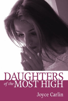 Daughters of the Most High by Carlin, Joyce