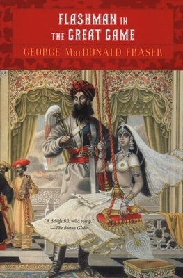 Flashman in the Great Game by Fraser, George MacDonald