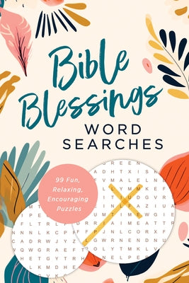 Bible Blessings Word Searches: 99 Fun, Relaxing, Encouraging Puzzles by Compiled by Barbour Staff