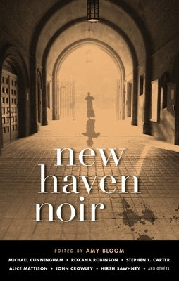 New Haven Noir by Bloom, Amy