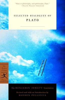 Selected Dialogues of Plato: The Benjamin Jowett Translation by Plato