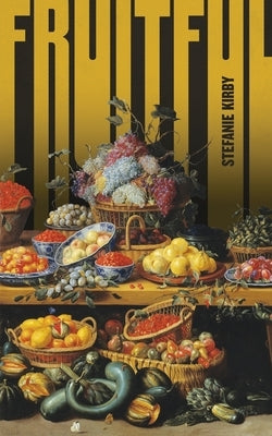 Fruitful by Kirby, Stefanie