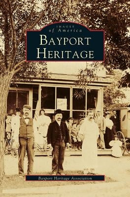 Bayport Heritage by Bayport Heritage Association