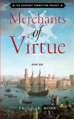 Merchants of Virtue by Monk, Paul C. R.