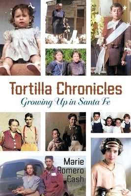 Tortilla Chronicles by Cash, Marie Romero