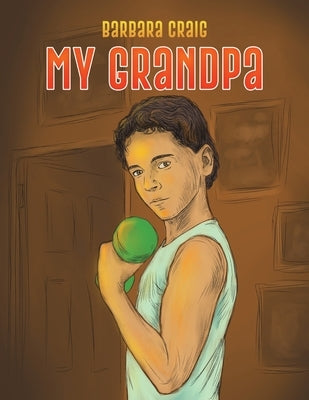 My Grandpa by Craig, Barbara