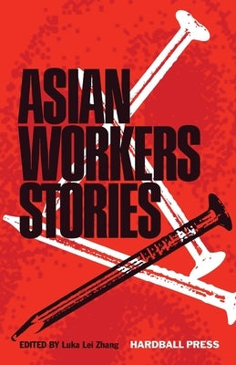 Asian Workers Stories by Zhang, Luka Lei Lei