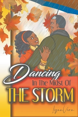 Dancing in the Midst of the Storm by Vern, Lynn