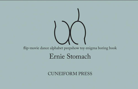 Ernie Stomach: Uh: Flip-Movie Dance Alphabet Peepshow Toy Enigma Boring Book by Stomach, Ernie