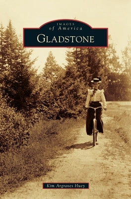 Gladstone by Huey, Kim Argraves