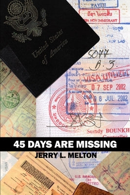 45 Days Are Missing by Melton, Jerry L.