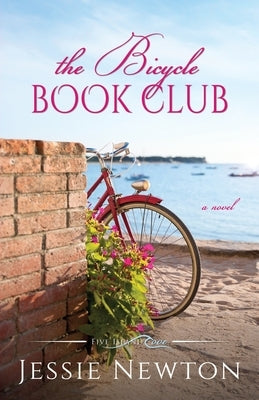 The Bicycle Book Club: A Sweet Romantic Women's Fiction Novel by Newton, Jessie