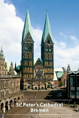 St. Peter's Cathedral Bremen by Bahnson, Karsten