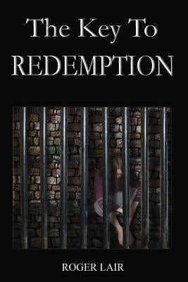 The Key to Redemption by Lair, Roger
