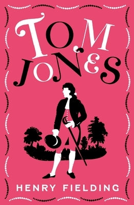 Tom Jones: Annotated Edition (Alma Classics Evergreens) by Fielding, Henry
