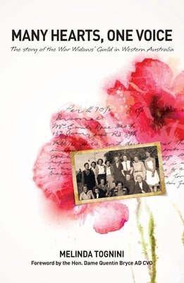 Many Hearts, One Voice: The Story of the War Widows' Guild in Western Australia by Tognini, Melinda