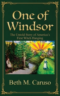 One of Windsor: The Untold Story of America's First Witch Hanging by Caruso, Beth M.
