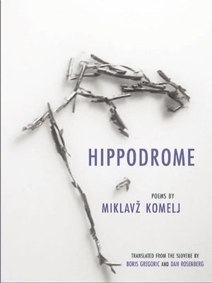 Hippodrome by Komelj, Miklavz