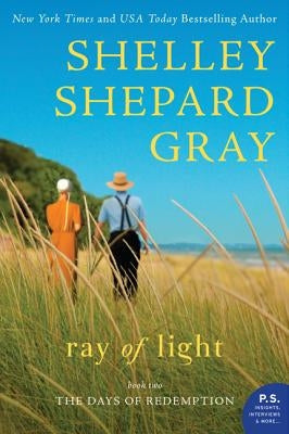 Ray of Light: The Days of Redemption Series, Book Two by Gray, Shelley Shepard