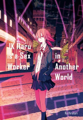 Jk Haru Is a Sex Worker in Another World by Hiratori, Ko