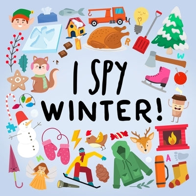 I Spy - Winter!: A Fun Guessing Game for Kids Age 2+ by Books, Webber