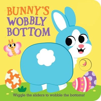 Bunny's Wobbly Bottom: (An Interactive Slider Book - A Perfect Easter Basket Stuffer for Babies & Toddlers) by Frost, Kit