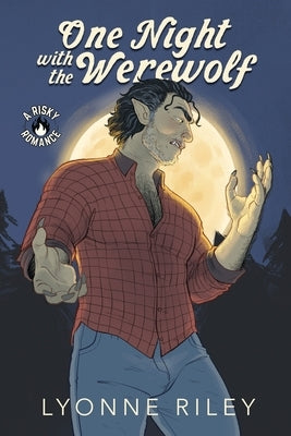 One Night with the Werewolf: A Risky Romance by Riley, Lyonne