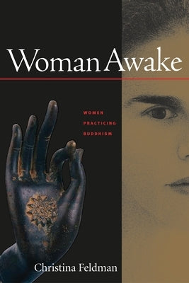 Woman Awake: Women Practicing Buddhism by Feldman, Christina